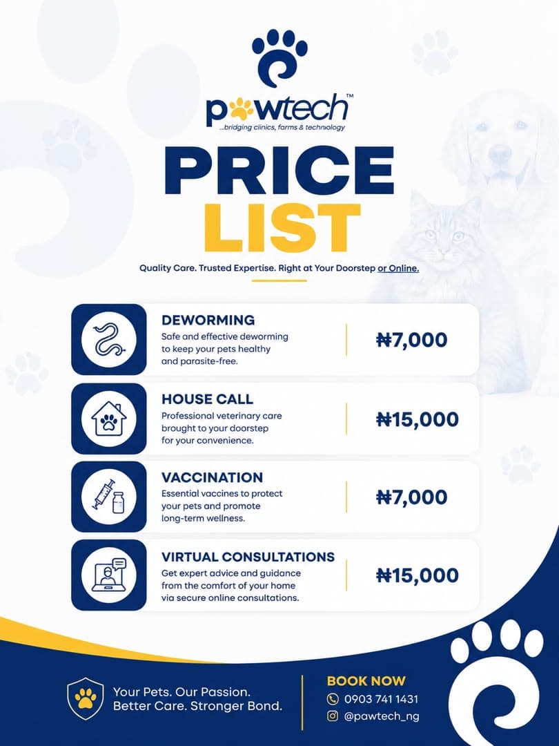 PawTech price list: Deworming ₦7,000, House Call ₦15,000, Vaccination ₦7,000, Virtual Consultations ₦15,000. Book on 0903 741 1431.
